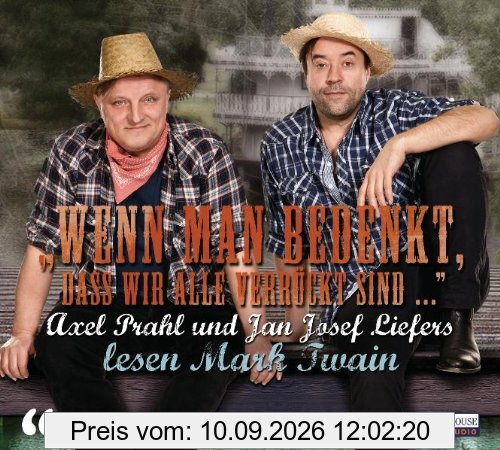 Wenn man bedenkt, dass wir alle verrückt sind... - Axel Prahl und Jan Josef Liefers lesen Mark Twain