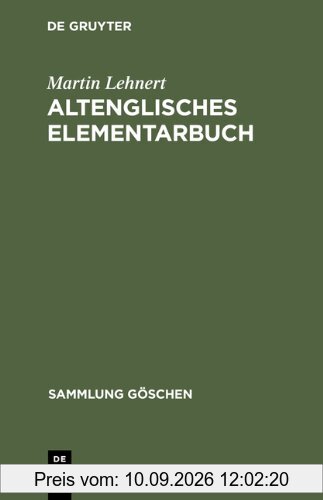 Altenglisches Elementarbuch: Einführung, Grammatik, Texte mit Übersetzung und Wörterbuch (Sammlung Gaschen)