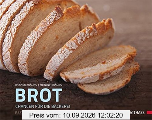 Brot: Chancen für die Bäckerei Rezepte und Backtechnologie