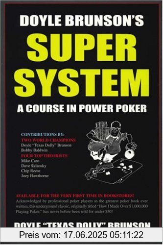 Binding : Taschenbuch, Edition : Cardoza., Label : Cardoza, Publisher : Cardoza, NumberOfItems : 1, PackageQuantity : 1, medium : Taschenbuch, numberOfPages : 624, publicationDate : 2002-12-31, authors : Doyle Brunson, languages : english, ISBN : 1580420818