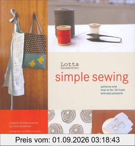 Lotta Jansdotter's Simple Sewing: Patterns and How-To for 24 Fresh and Easy Projects