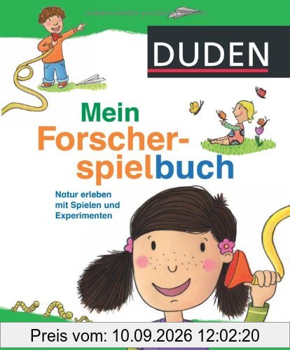 Duden - Mein Forscherspielbuch: Natur erleben mit Spielen und Experimenten