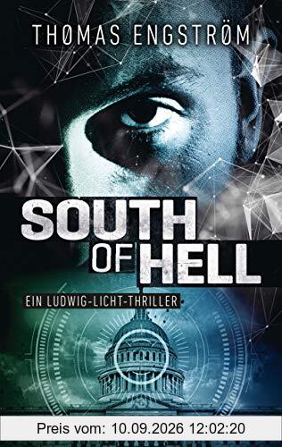 South of Hell: Ein Ludwig-Licht-Thriller (Die Thriller-Serie um Ex-Agent Ludwig Licht, Band 2)