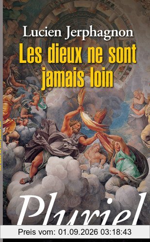 Les dieux ne sont jamais loin