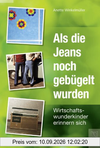 Als die Jeans noch gebügelt wurden: Spuren des Krieges in einer heilen Welt