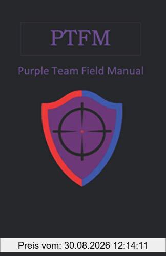 PTFM: Purple Team Field Manual