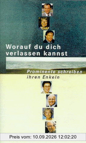 Worauf Du Dich verlassen kannst: Prominente schreiben ihren Enkeln