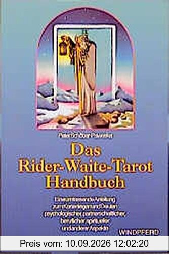 Das Rider - Waite - Tarot Handbuch: Eine umfassende Anleitung zum Kartenlegen und Deuten, psychologischer, partnerschaftlicher, beruflicher, spiritueller und anderer Aspekte (Reihe Schangrila)