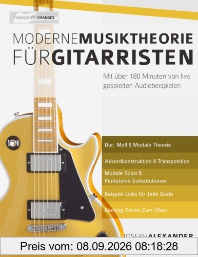 Moderne Musiktheorie für Gitarristen: Mit über 180 Minuten von live gespielten Audiobeispielen