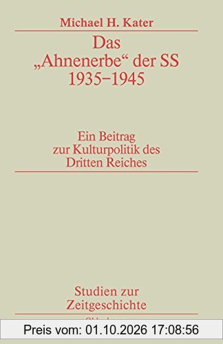Das Ahnenerbe der SS 1935-1945: Ein Beitrag zur Kulturpolitik des Dritten Reiches (Studien zur Zeitgeschichte, Band 6)