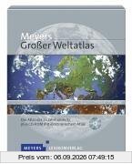 Meyers grosser Weltatlas: Der Atlas des 21. Jahrhunderts plus CD-ROM mit elektronischem Atlas mit rund 2 Mio. Einträge zu geographischen Objekten