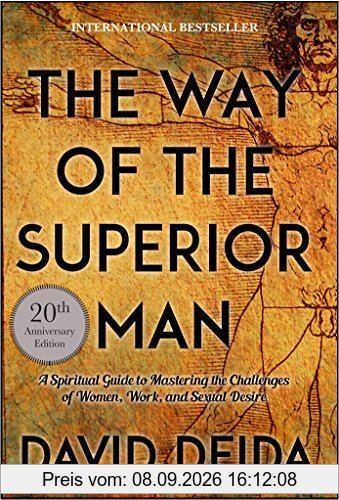 The Way of the Superior Man [Paperback] [Jan 01, 2017] David Deida