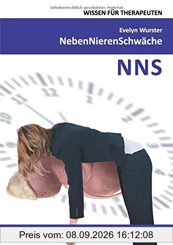 Nebennierenschwäche Wissen für Therapeuten: Ursache, Diagnose und naturheilkundliche Therapie