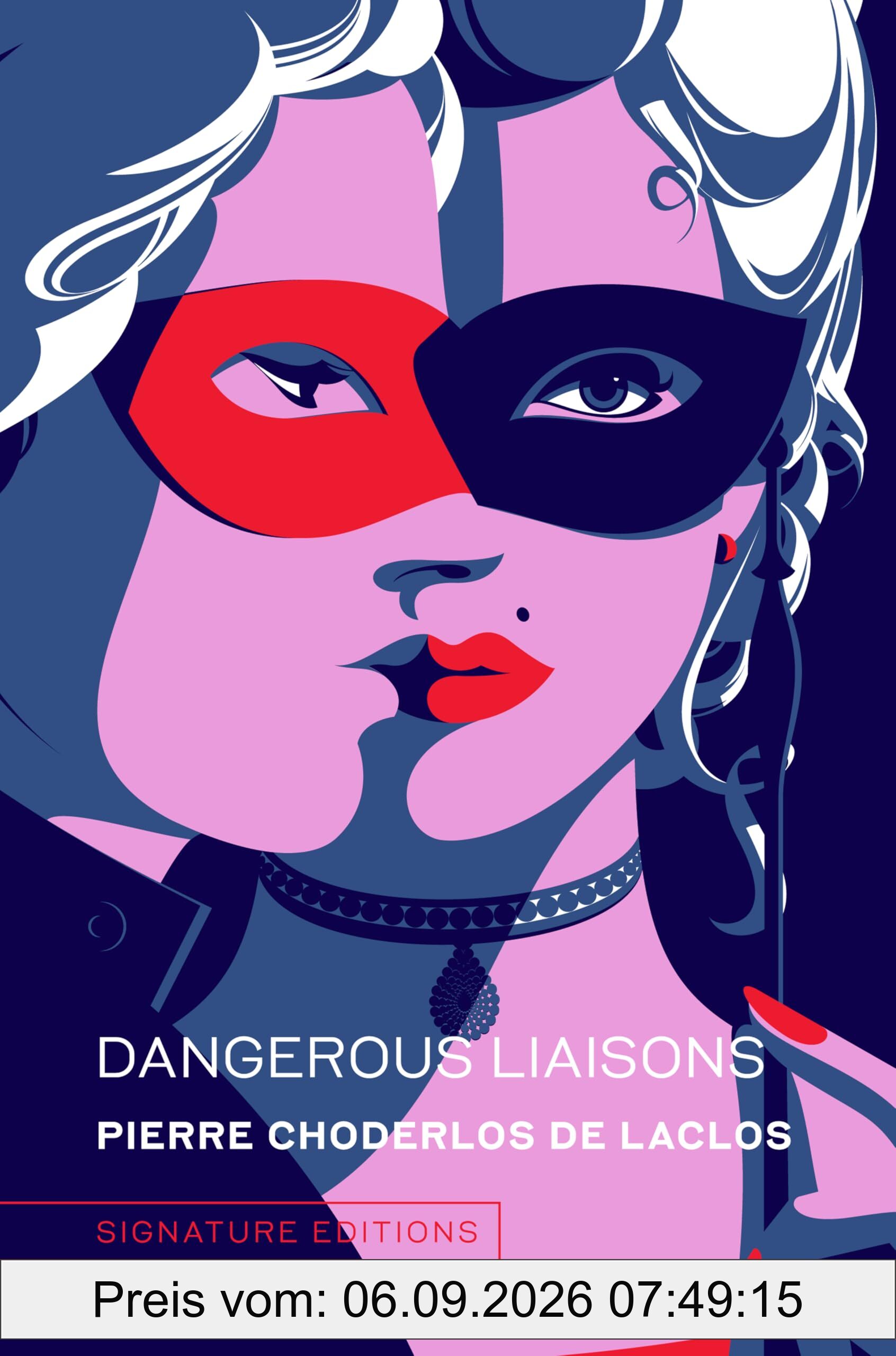 Dangerous Liaisons: by Pierre Choderlos de Laclos (Signature Editions)