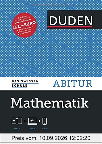 Basiswissen Schule - Mathematik Abitur: Das Standardwerk für Abiturienten (Duden - Basiswissen Schule)