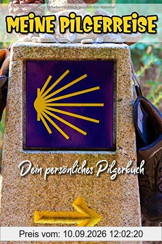 Meine Pilgerreise!: Dein persönliches Pilger Notizbuch für den Jakobsweg zum selber schreiben im handlichen DIN A5 Format. Notiere deine Erfahrungen auf 120 Seiten! Das perfekte Geschenk für Pilger!