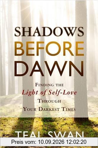 Shadows Before Dawn: Finding The Light Of Self-Love Through Your Darkest Times