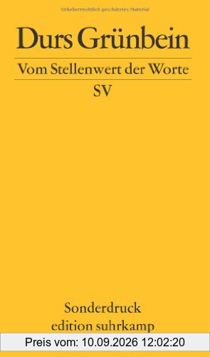 Vom Stellenwert der Worte: Frankfurter Poetikvorlesung 2009 (edition suhrkamp)