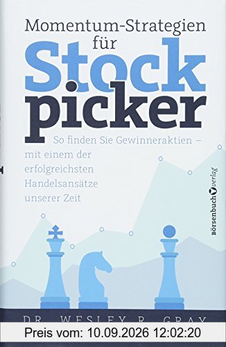 Momentum-Strategien für Stockpicker: So finden Sie Gewinneraktien - mit einem der erfolgreichsten Handelsansätze unserer Zeit