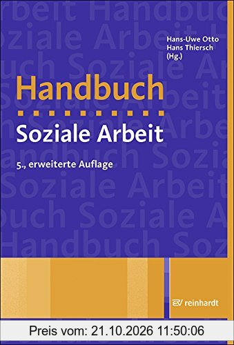 Handbuch Soziale Arbeit: Grundlagen der Sozialarbeit und Sozialpädagogik