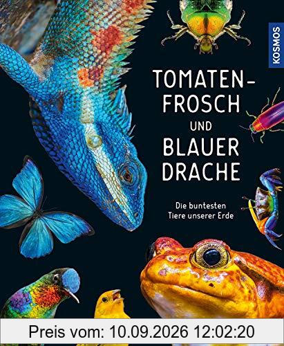 Tomatenfrosch und blauer Drache: Die buntesten Tiere unserer Erde