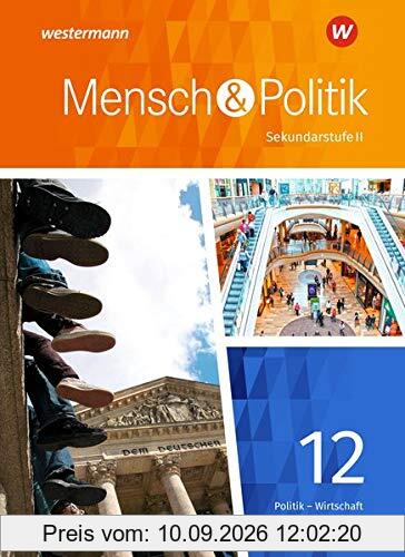 Mensch und Politik SII - Ausgabe 2018 Niedersachsen: Schülerband 12: Qualifikationsphase