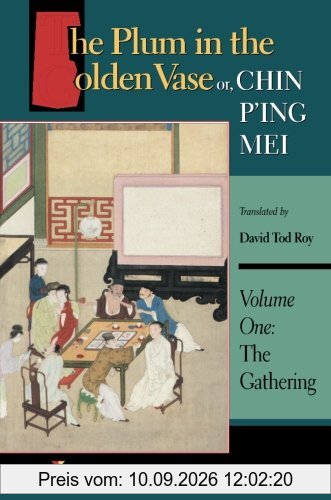 The Plum in the Golden Vase or, Chin P'ing Mei: Volume One: The Gathering (Princeton Library of Asian Translations)
