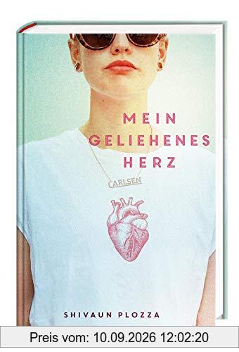 Mein geliehenes Herz: Eine mitreißende Geschichte über die Liebe, die Freundschaft und das Leben mit einem neuen Herzen.