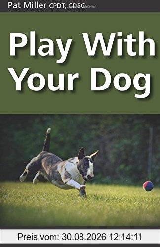 Play with Your Dog (Dogwise Training Manual)