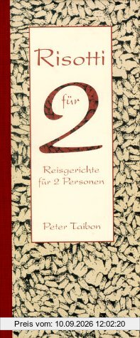 Risotti für 2: Reisgerichte für 2 Personen