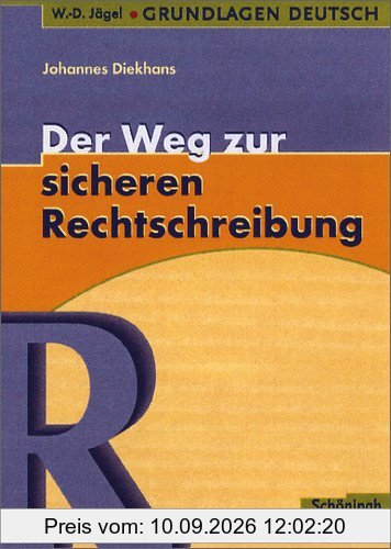 W.-D. Jägel Grundlagen Deutsch: Der Weg zur sicheren Rechtschreibung