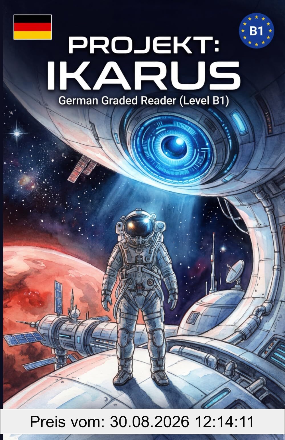 Projekt: Ikarus: German Graded Reader (Level B1) (German Graded Reader A2 to B1)