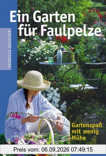 Ein Garten für Faulpelze: Gartenspaß mit wenig Mühe