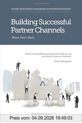 Building Successful Partner Channels: in the software industry