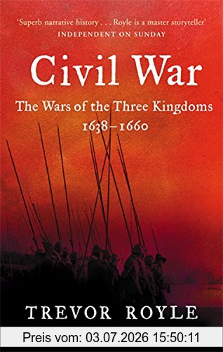 Civil War, The Wars Of The Three Kingdoms, 1638-1660. Trevor Royle, The War Of The Three Kingdoms 1638-1660