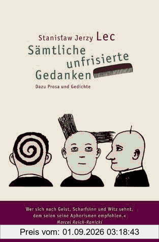 Sämtliche unfrisierte Gedanken: Dazu Prosa und Gedichte