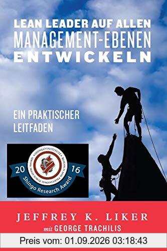 Lean Leader auf allen Management-Ebenen entwickeln: Ein praktischer Leitfaden
