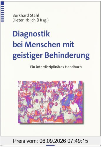 Diagnostik bei Menschen mit geistiger Behinderung: Ein interdisziplinäres Handbuch