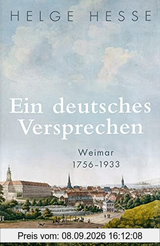 Ein deutsches Versprechen. Weimar 1756–1933 | Die Bedeutung Weimars für die weltweite Kunst und Kultur