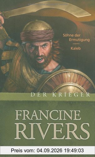 Der Krieger. Söhne der Ermutigung. Kaleb