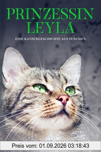 Prinzessin Leyla: Eine Katzengeschichte aus Tunesien