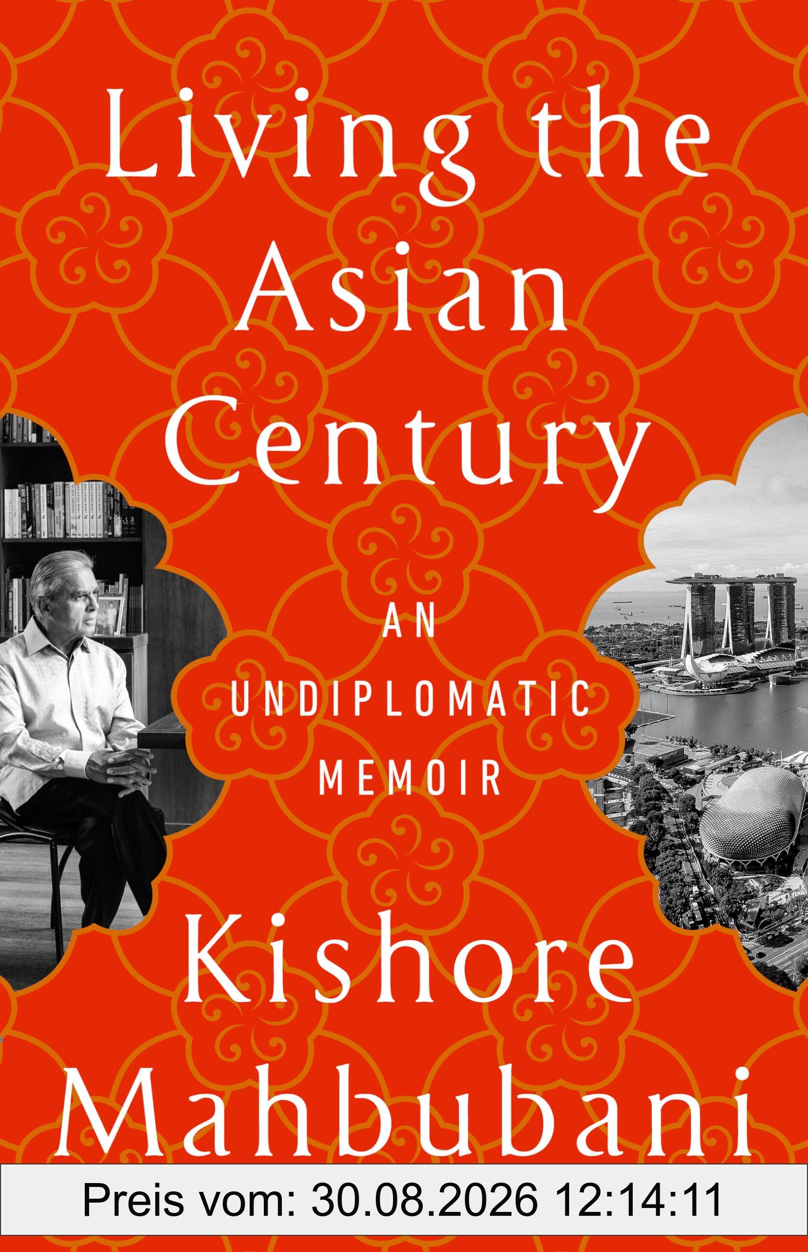 Living the Asian Century: An Undiplomatic Memoir