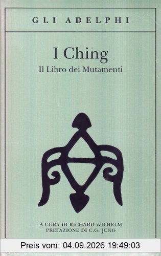 I Ching. Il libro dei mutamenti
