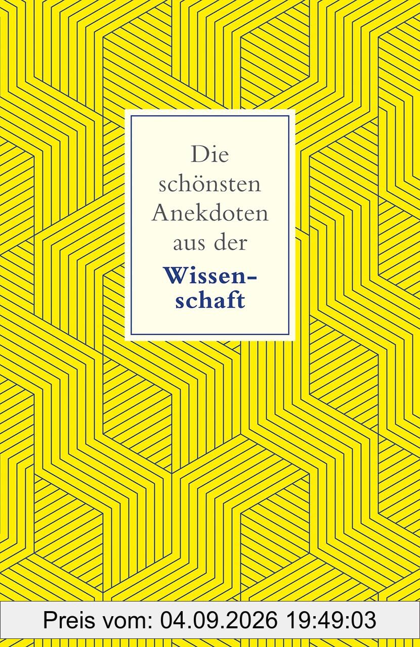 Die schönsten Anekdoten aus der Wissenschaft: Ein Streifzug durch die Eigenheiten von Wissenschaftlerinnen und Forschern, Professorinnen und Nobelpreisträgern (Reclams Universal-Bibliothek)