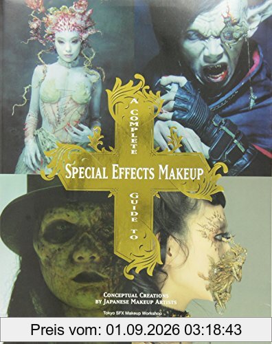 A Complete Guide to Special Effects Makeup (Tokyo Sfx Makeup Workshop)