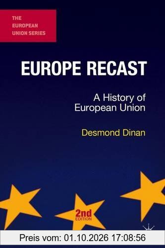 Europe Recast: A History of European Union (The European Union Series)