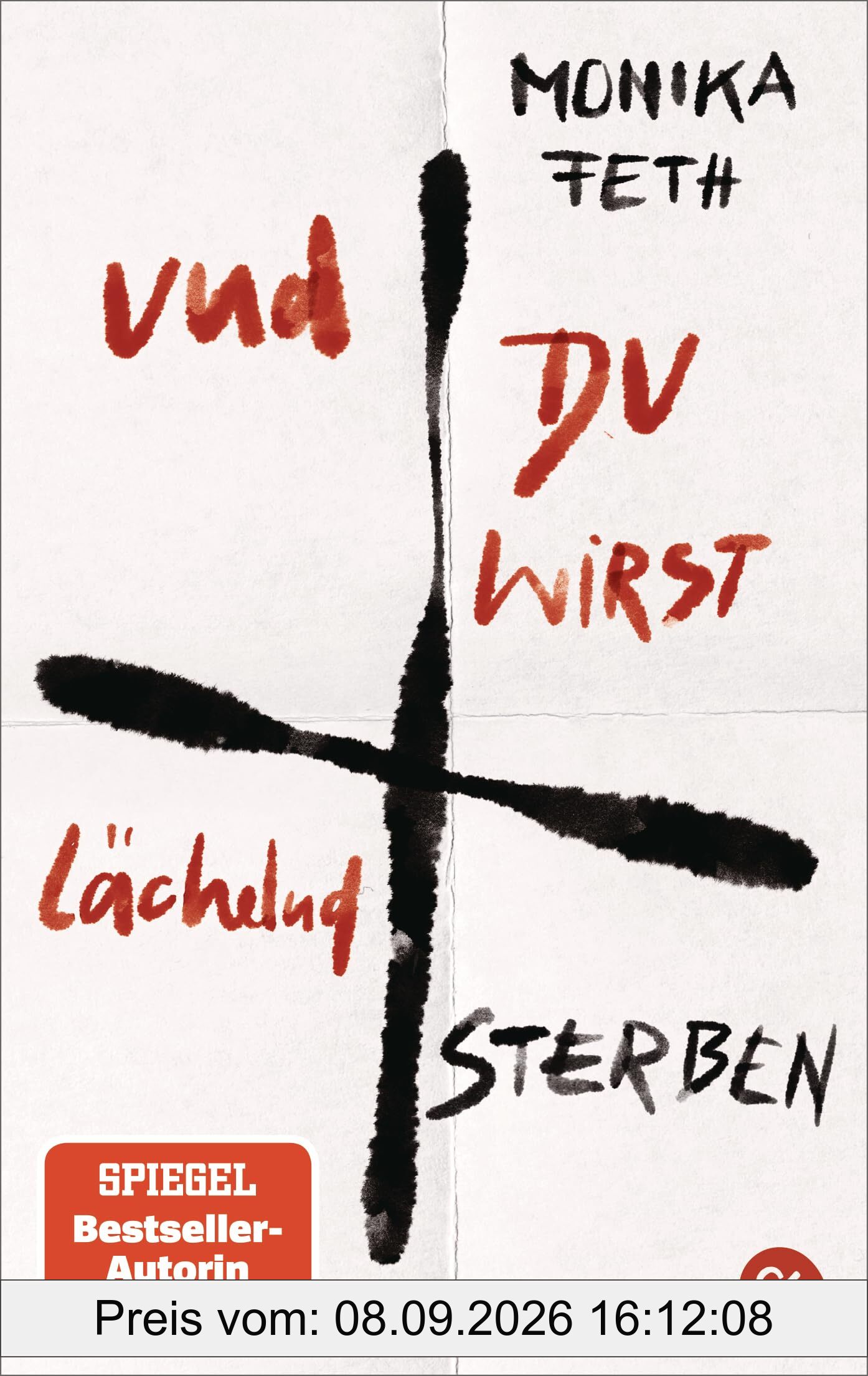 Und du wirst lächelnd sterben: Der abgründige Thriller der SPIEGEL-Bestsellerautorin Monika Feth lässt einen atemlos zurück
