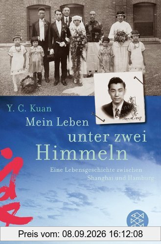 Mein Leben unter zwei Himmeln: Eine Lebensgeschichte zwischen Shanghai und Hamburg