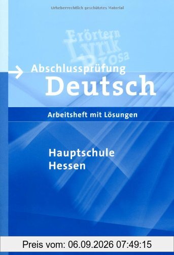 Abschlussprüfung Deutsch - Hauptschule Hessen: 9. Schuljahr - Arbeitsheft mit Lösungen