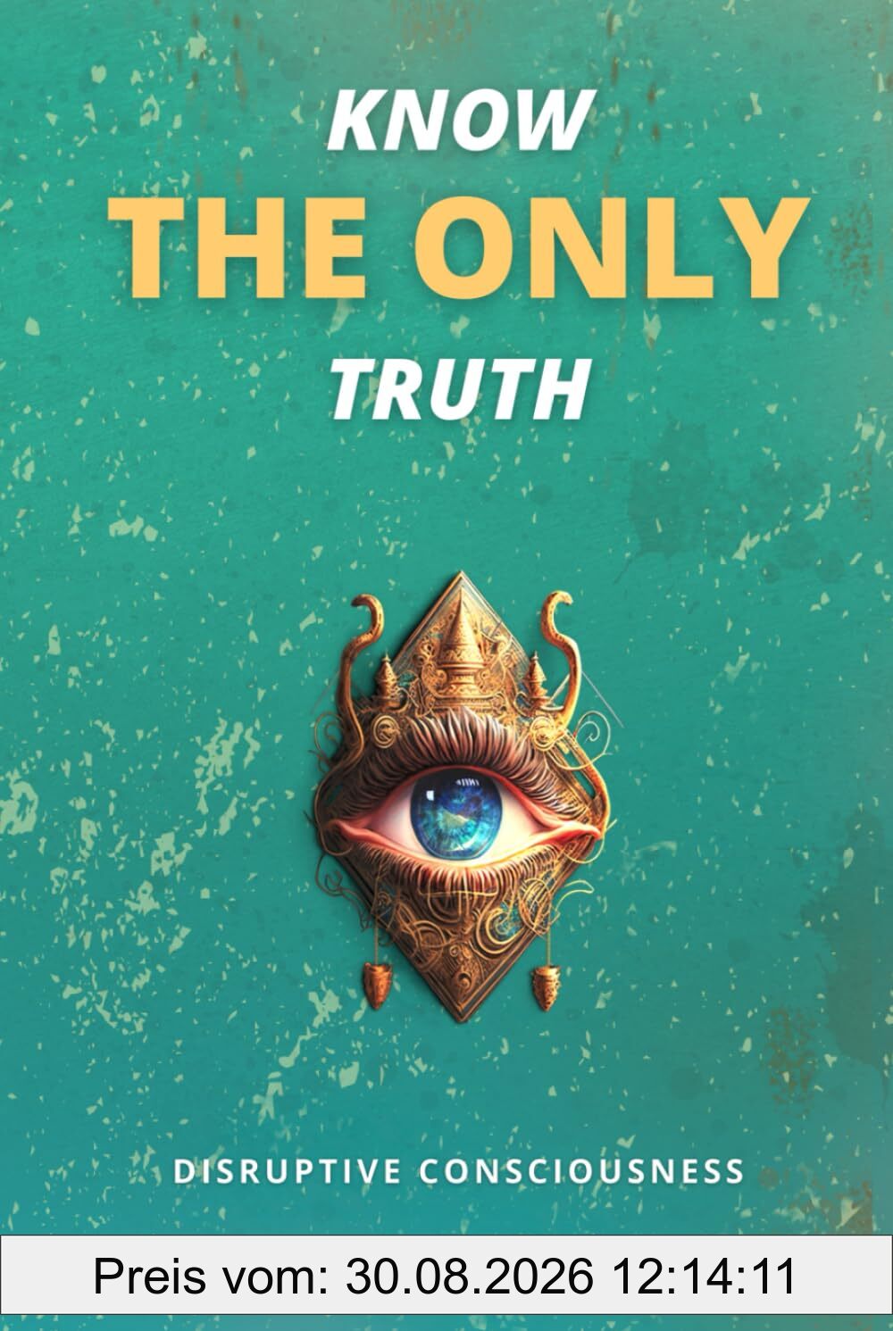 KNOW THE ONLY TRUTH